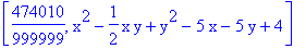 [474010/999999, x^2-1/2*x*y+y^2-5*x-5*y+4]